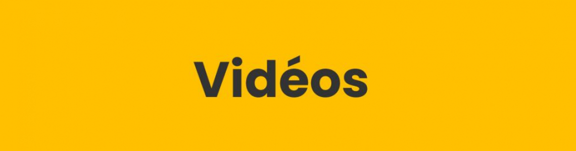 Vidéos