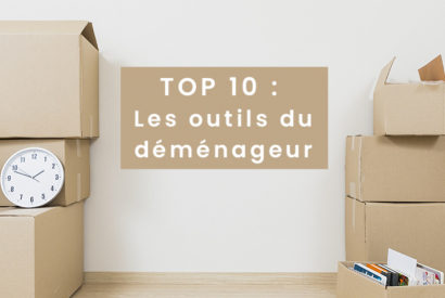 TOP 10 : Les Outils du Déménageur 