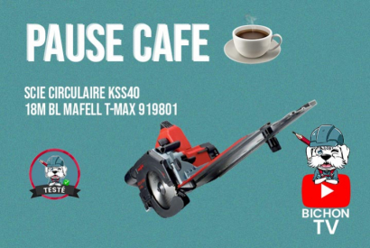 Pause café - Scie circulaire KSS40 18M bl MAFELL T-MAX 919801 !