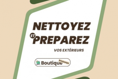 La Boutique de Printemps : Nettoyer et préparer ses extérieurs