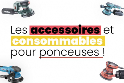 Comment choisir ses accessoires et consommables pour ponceuses ?