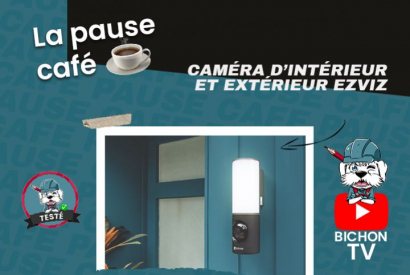 Pause Café du 16.06.2022 : les caméras intérieures et extérieures EZVIZ !