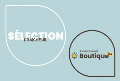 La Boutique d'été : Sélection Fraîcheur