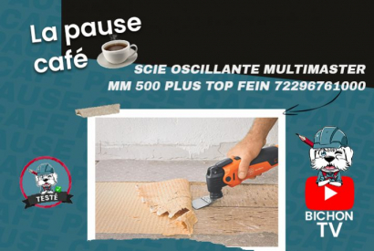 Pause Café du 28/07/22 - La Scie Oscillante Multimaster MM 500 Plus Top FEIN