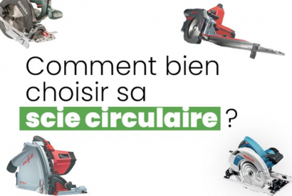 Comment choisir sa scie circulaire ?
