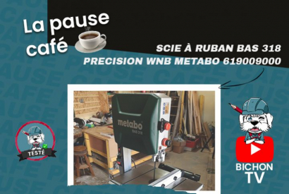 Pause Café du 12.08.22 Scie à ruban BAS 318 Precision WNB METABO