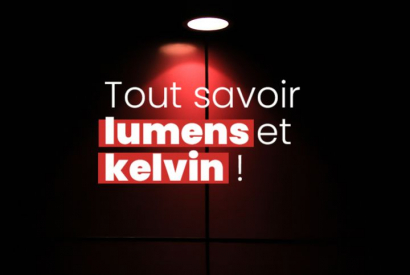 Lumen et Kelvin, tout savoir !