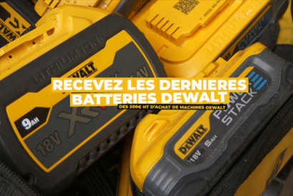 Batteries DEWALT offertes !*