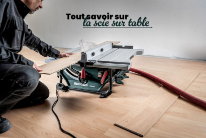 Scie sur table : tout ce qu’il faut savoir