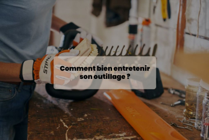 Comment bien entretenir son outillage ?