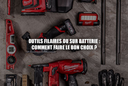 Électroportatifs : outils filaires ou sans-fil ?
