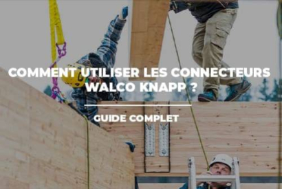 Comment utiliser les connecteurs WALCO KNAPP ? Guide complet 